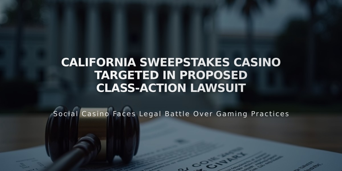 California Sweepstakes Casino Faces Class-Action Lawsuit Over Alleged Illegal Gambling