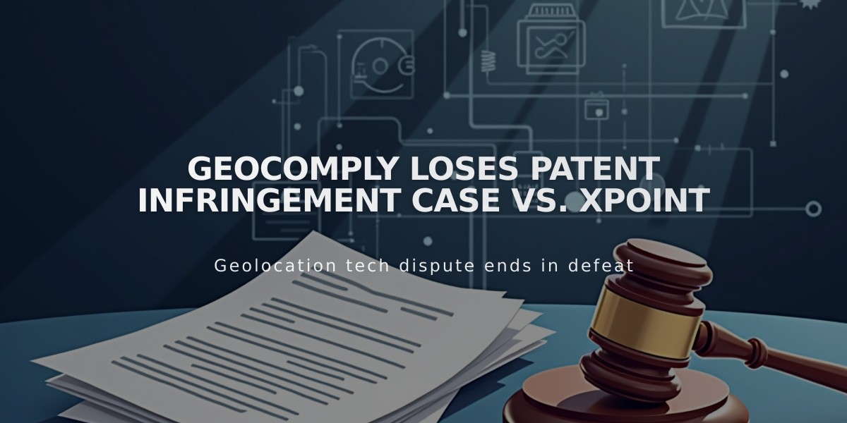 GeoComply Patent Case Against Xpoint Dismissed by Appeals Court