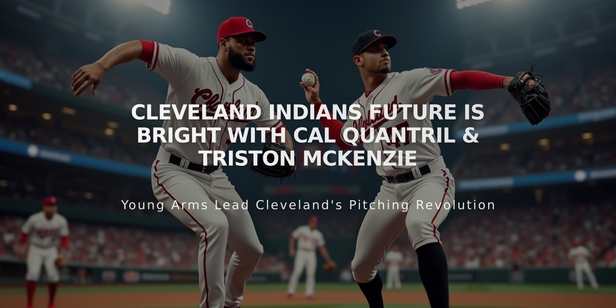 Cleveland Indians' Bright Future Secured with Young Pitching Duo Quantril & McKenzie