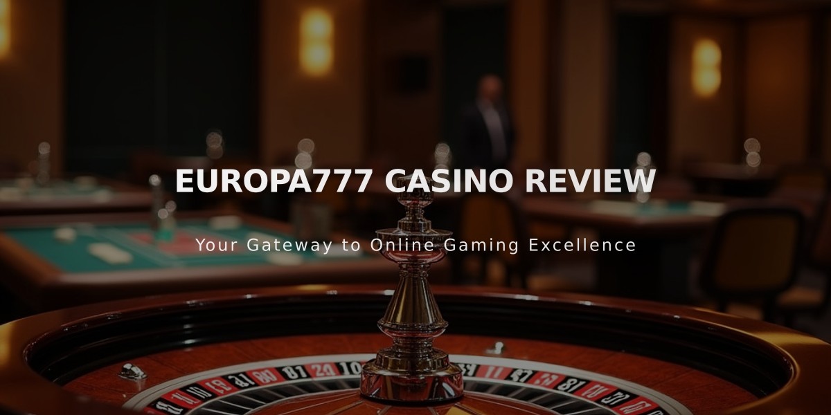 Europa777 Casino Expert Review: Comprehensive Guide to Games & Features