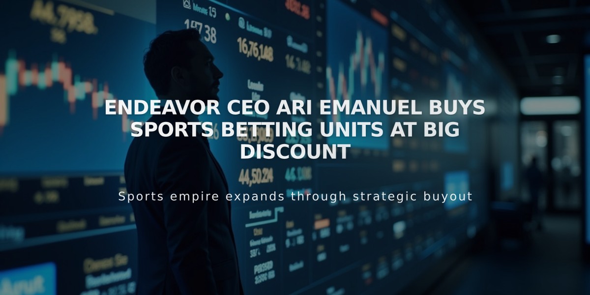 Endeavor's Emanuel-Led Group Acquires OpenBet, IMG Arena for $450M in Discounted Deal