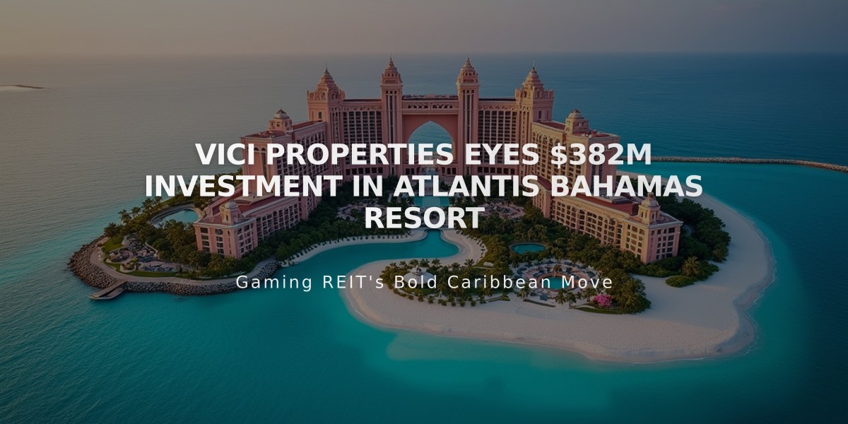 Vici Properties Eyes $382M Investment in Atlantis Bahamas Resort