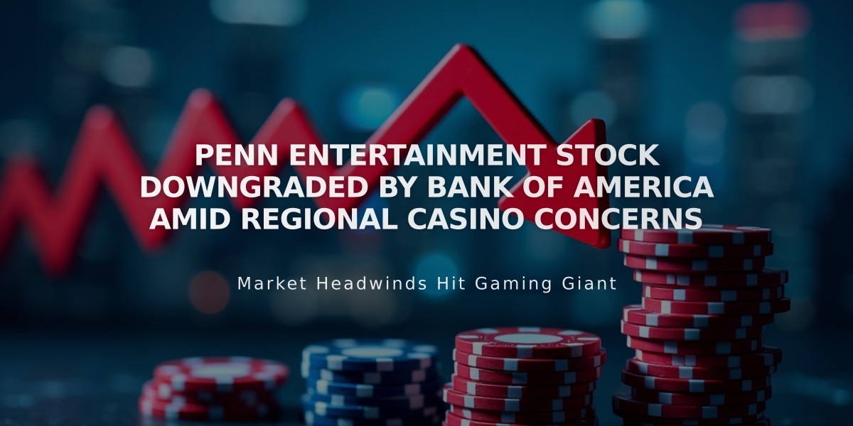 Penn Entertainment Stock Downgraded by Bank of America Amid Regional Casino Concerns