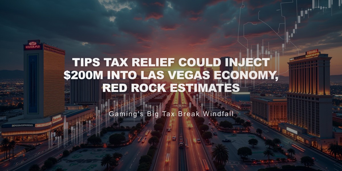 Tips Tax Relief Could Inject $200M into Las Vegas Economy, Red Rock Estimates