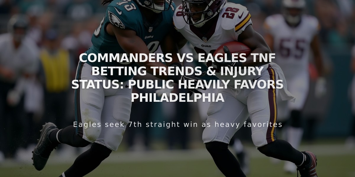 Commanders vs Eagles TNF Betting Trends & Injury Status: Public Heavily Favors Philadelphia