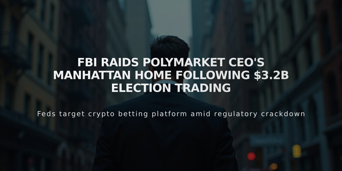 FBI Raids Polymarket CEO's Manhattan Home Following $3.2B Election Trading