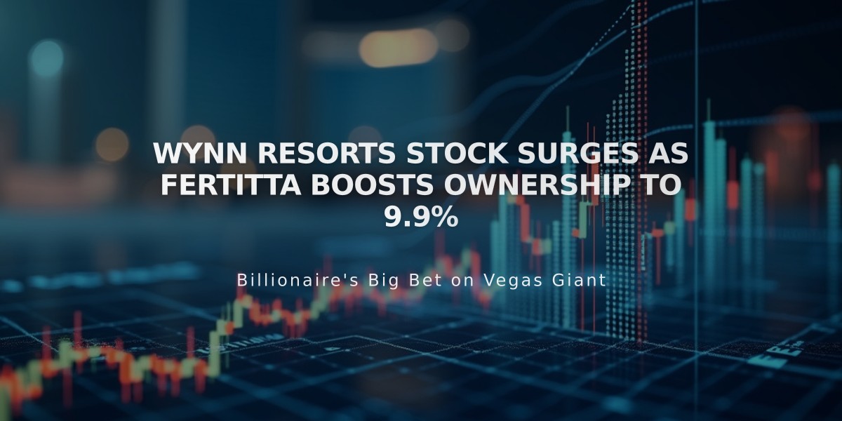 Wynn Resorts Stock Surges as Fertitta Boosts Ownership to 9.9%