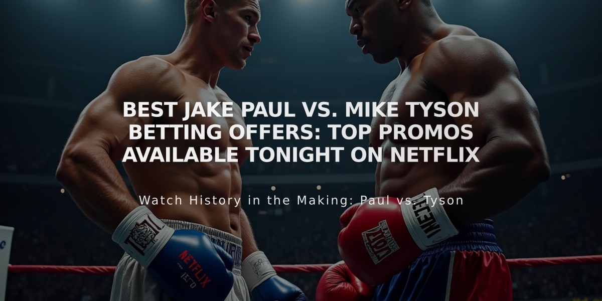 Best Jake Paul vs. Mike Tyson Betting Offers: Top Promos Available Tonight on Netflix