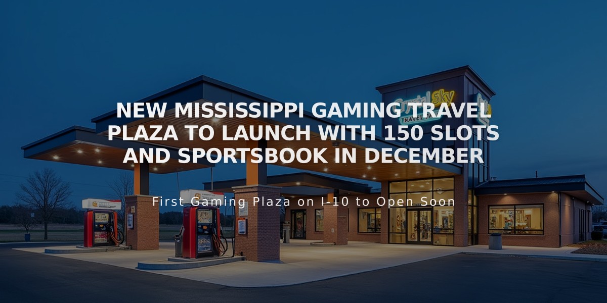 New Mississippi Gaming Travel Plaza to Launch With 150 Slots and Sportsbook in December