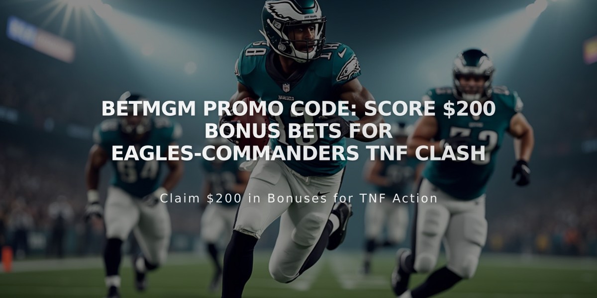 BetMGM Promo Code: Score $200 Bonus Bets for Eagles-Commanders TNF Clash