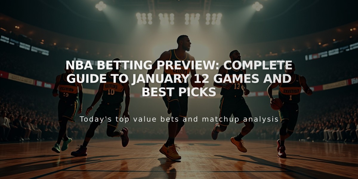 NBA Betting Preview: Complete Guide to January 12 Games and Best Picks