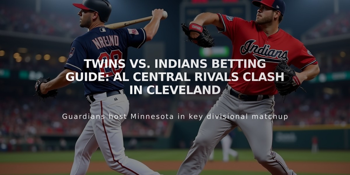 Twins vs. Indians Betting Guide: AL Central Rivals Clash in Cleveland