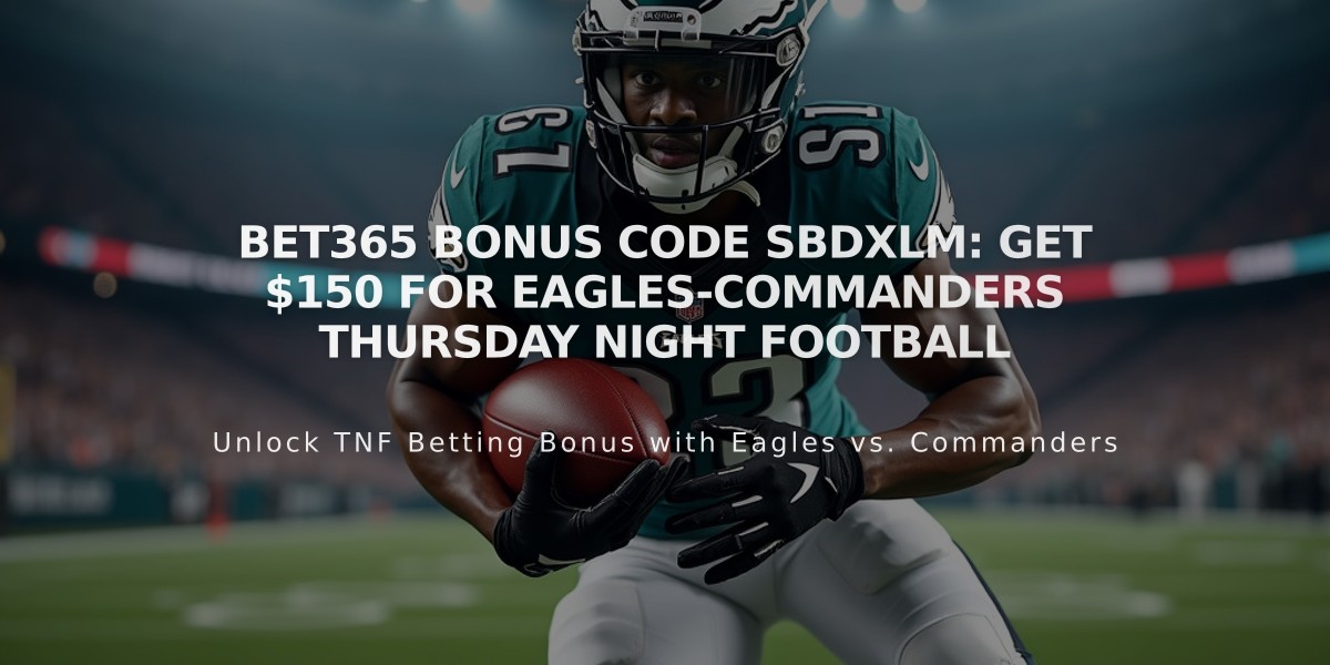 bet365 Bonus Code SBDXLM: Get $150 for Eagles-Commanders Thursday Night Football