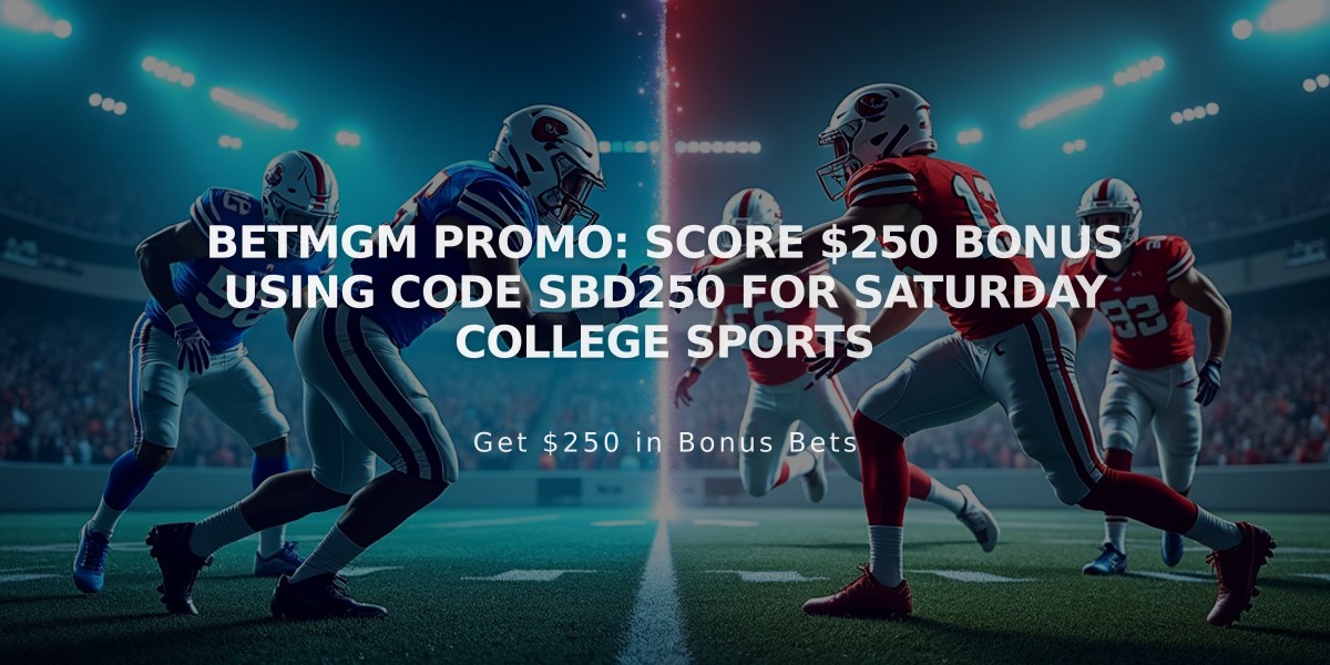 BetMGM Promo: Score $250 Bonus Using Code SBD250 for Saturday College Sports