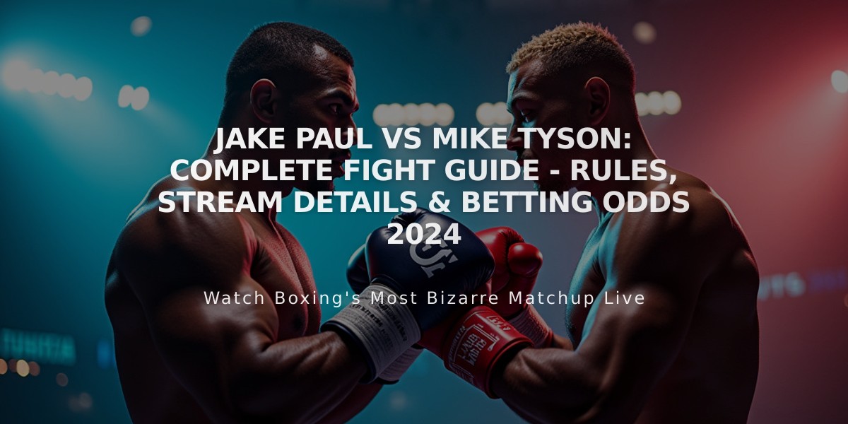 Jake Paul vs Mike Tyson: Complete Fight Guide - Rules, Stream Details & Betting Odds 2024