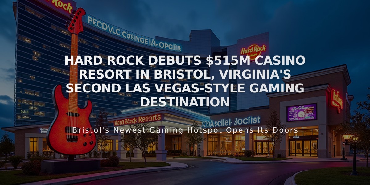 Hard Rock Debuts $515M Casino Resort in Bristol, Virginia's Second Las Vegas-Style Gaming Destination