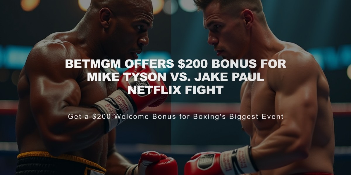 BetMGM Offers $200 Bonus for Mike Tyson vs. Jake Paul Netflix Fight