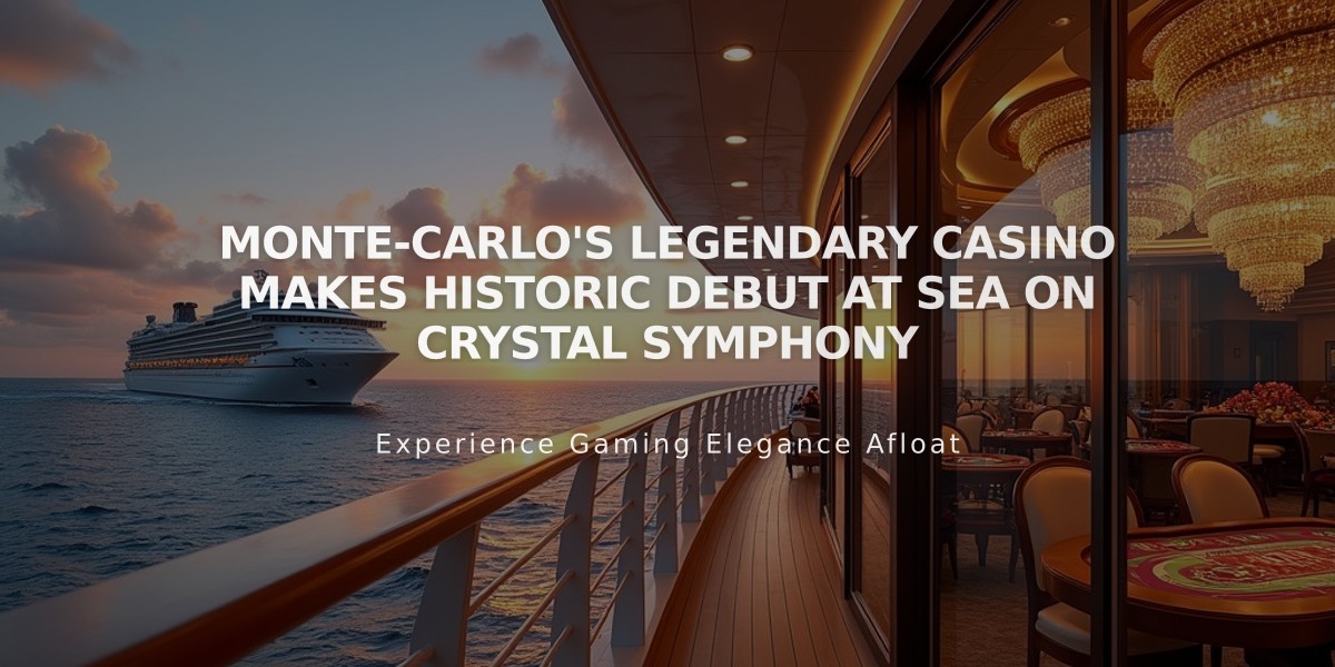 Monte-Carlo's Legendary Casino Makes Historic Debut at Sea on Crystal Symphony