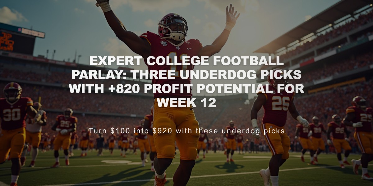 Expert College Football Parlay: Three Underdog Picks With +820 Profit Potential for Week 12