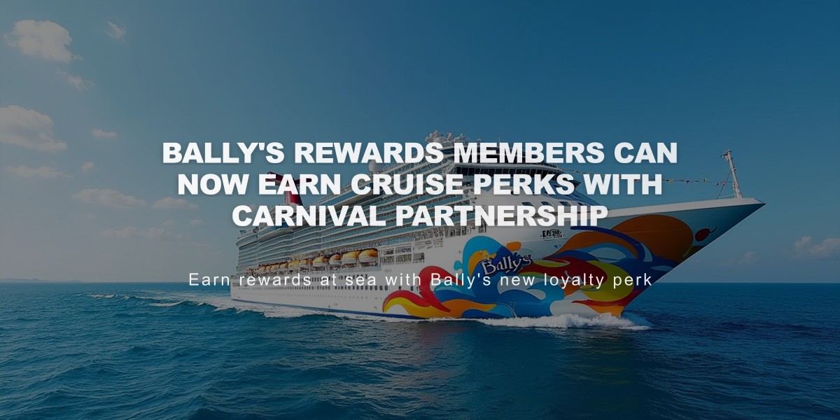 Bally's Rewards Members Can Now Earn Cruise Perks with Carnival Partnership