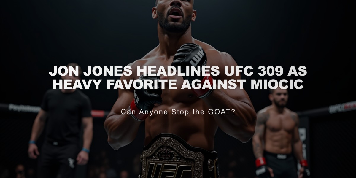 Jon Jones Headlines UFC 309 as Heavy Favorite Against Miocic