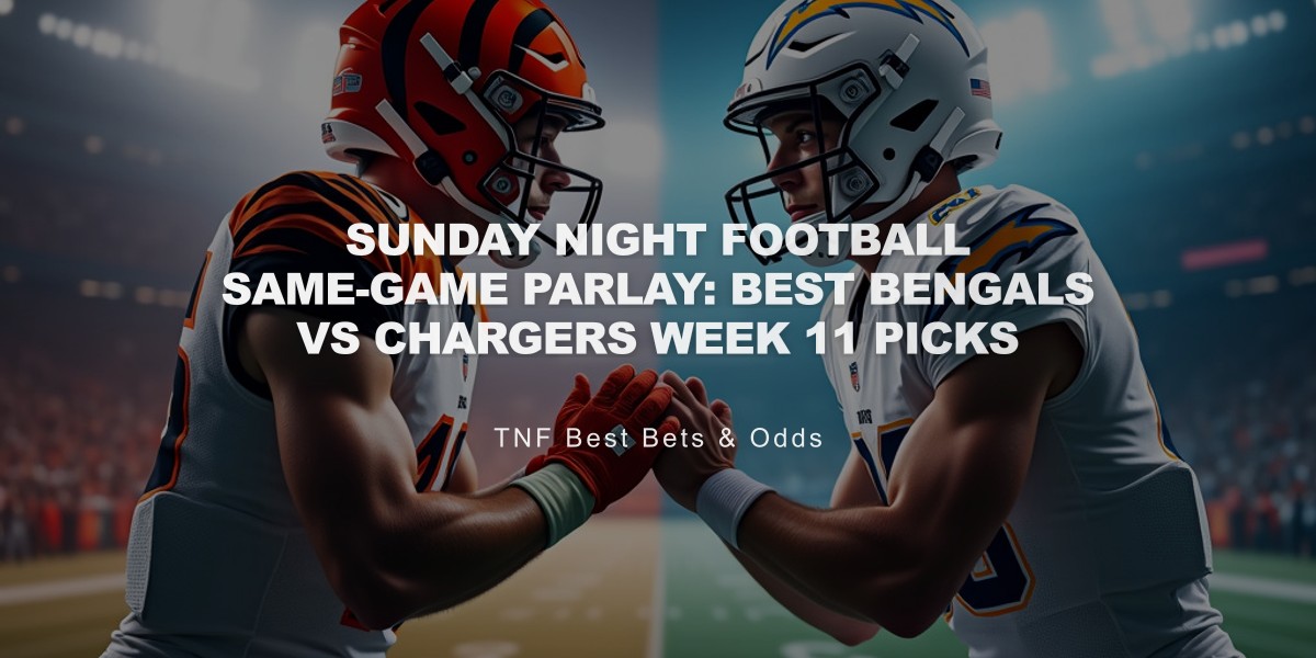 Sunday Night Football Same-Game Parlay: Best Bengals vs Chargers Week 11 Picks