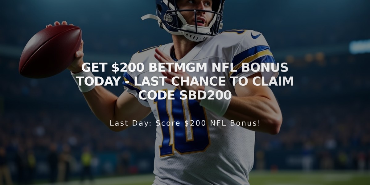 Get $200 BetMGM NFL Bonus Today - Last Chance to Claim Code SBD200