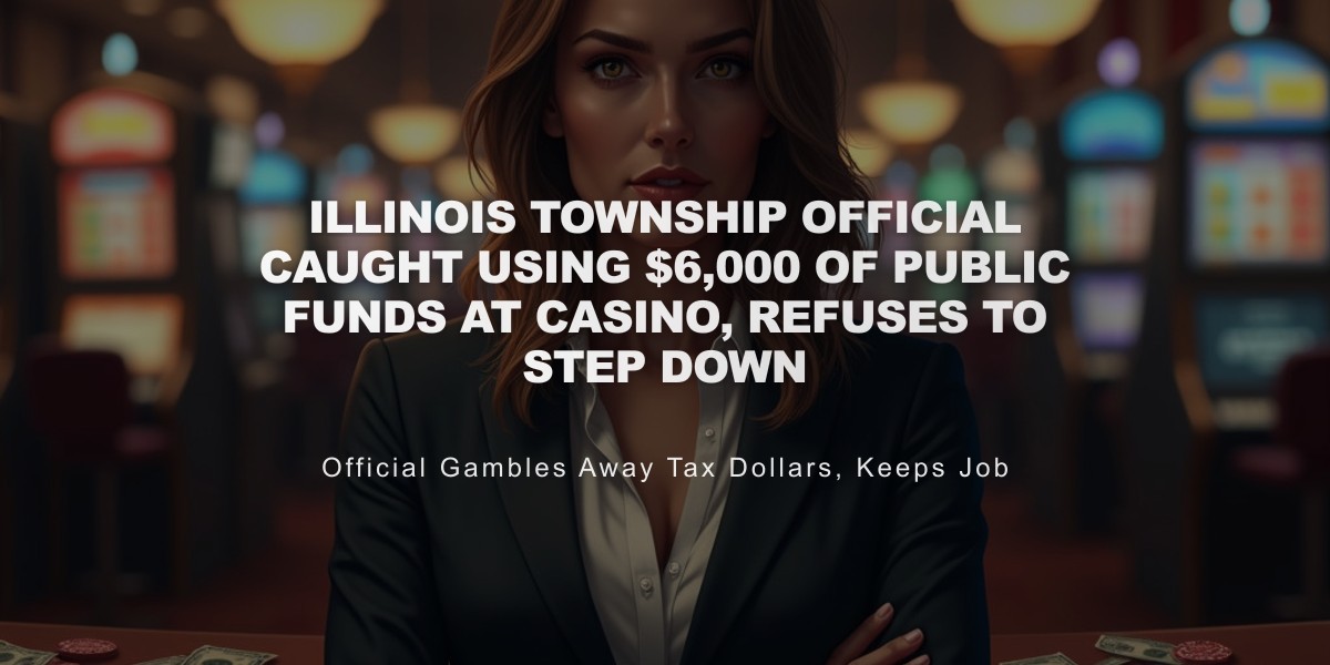 Illinois Township Official Caught Using $6,000 of Public Funds at Casino, Refuses to Step Down