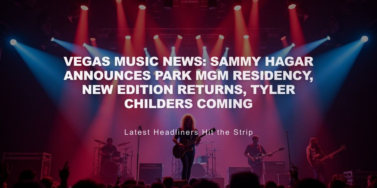 Vegas Music News: Sammy Hagar Announces Park MGM Residency, New Edition Returns, Tyler Childers Coming