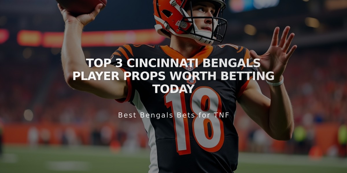 Top 3 Cincinnati Bengals Player Props Worth Betting Today