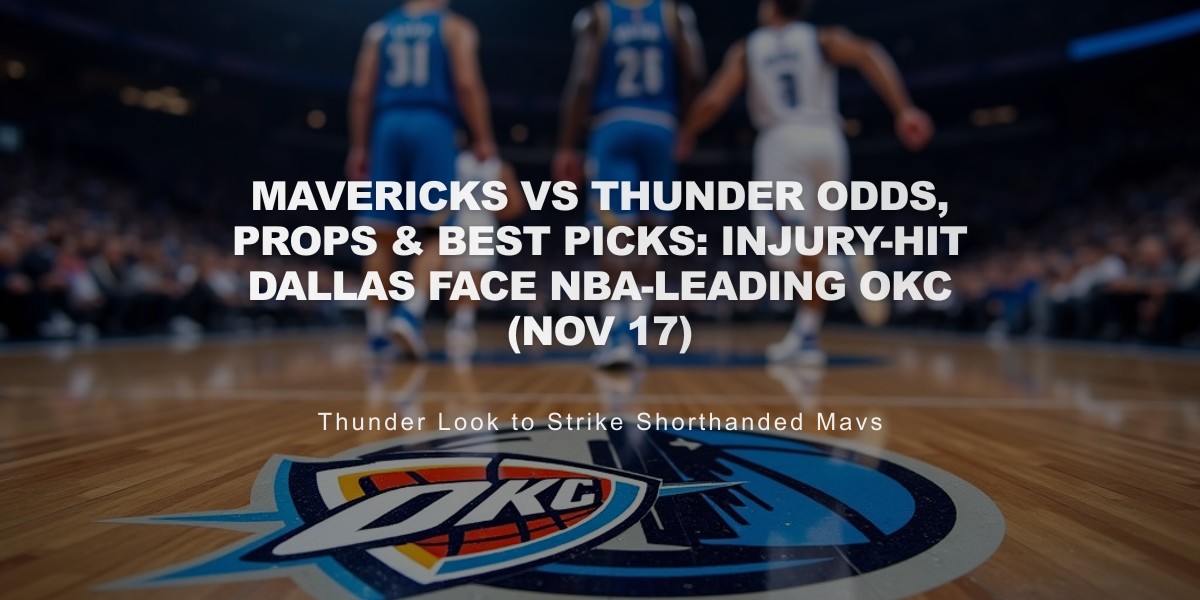 Mavericks vs Thunder Odds, Props & Best Picks: Injury-Hit Dallas Face NBA-Leading OKC (Nov 17)