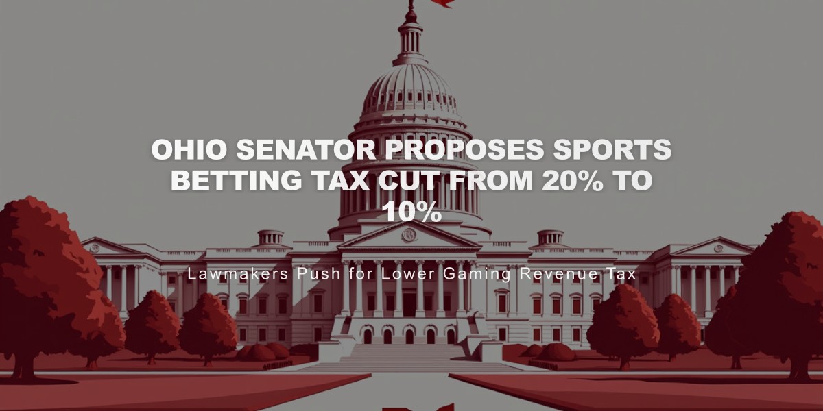 Ohio Senator Proposes Sports Betting Tax Cut From 20% to 10%