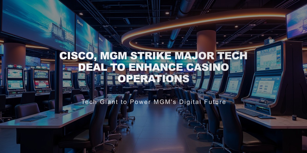 Cisco, MGM Strike Major Tech Deal to Enhance Casino Operations