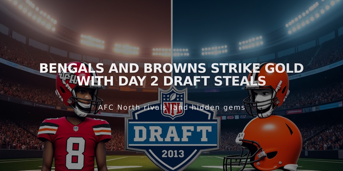 Bengals and Browns Strike Gold with Day 2 Draft Steals