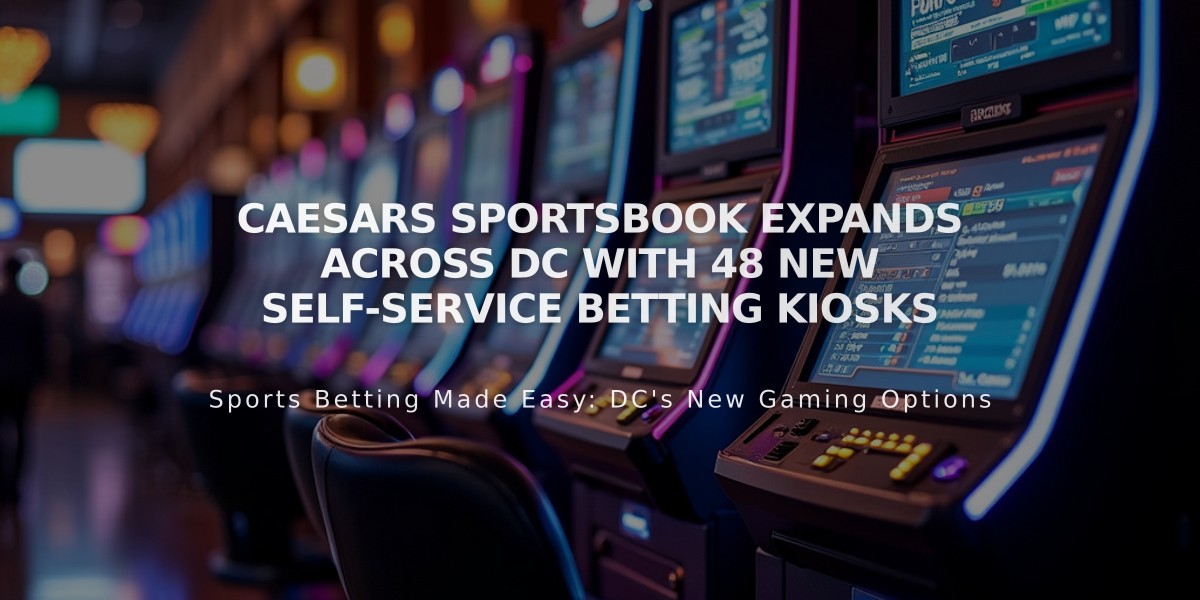 Caesars Sportsbook Expands Across DC with 48 New Self-Service Betting Kiosks