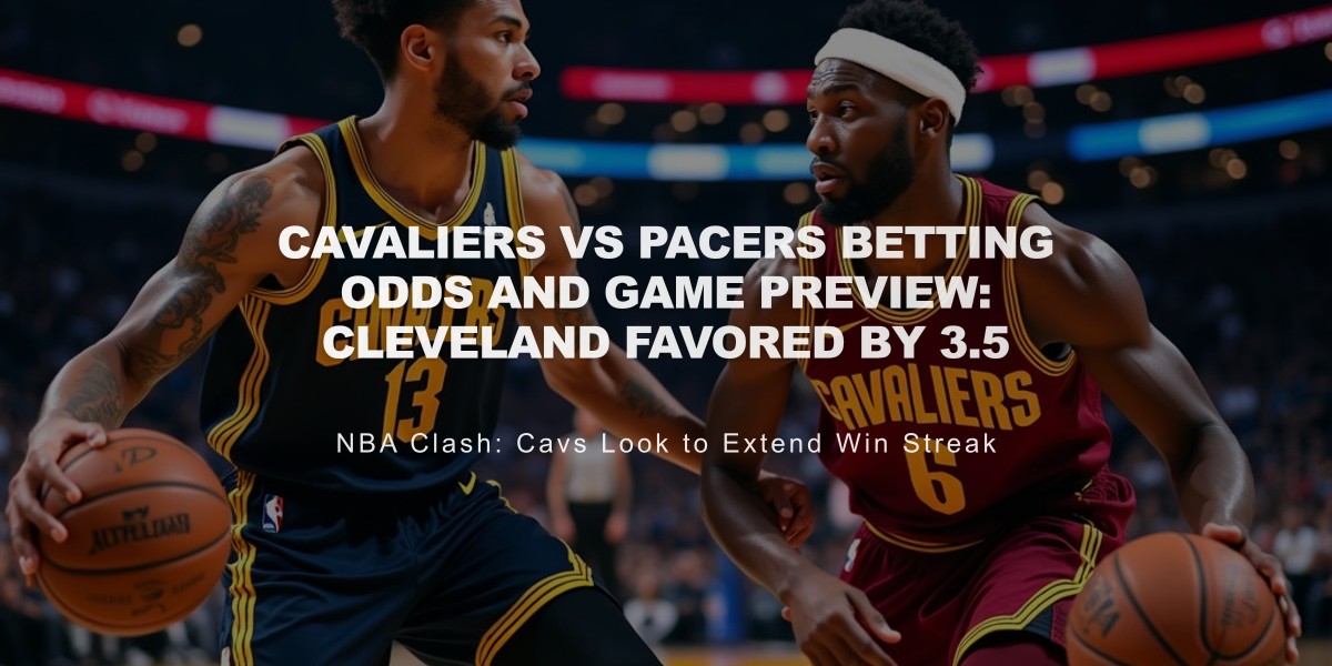 Cavaliers vs Pacers Betting Odds and Game Preview: Cleveland Favored by 3.5