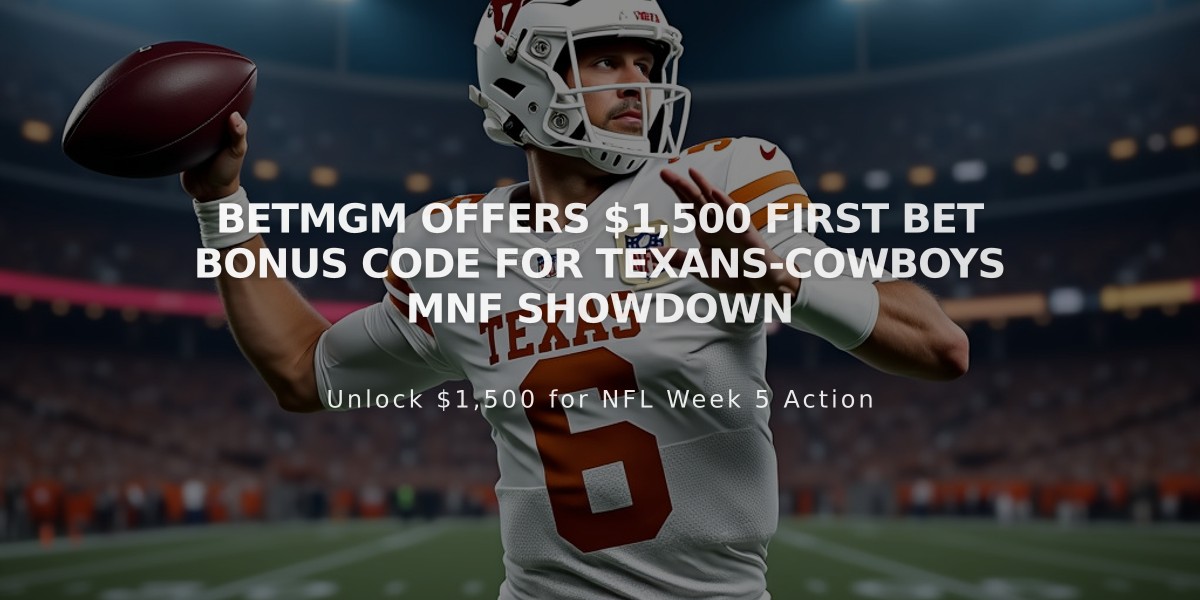 BetMGM Offers $1,500 First Bet Bonus Code for Texans-Cowboys MNF Showdown