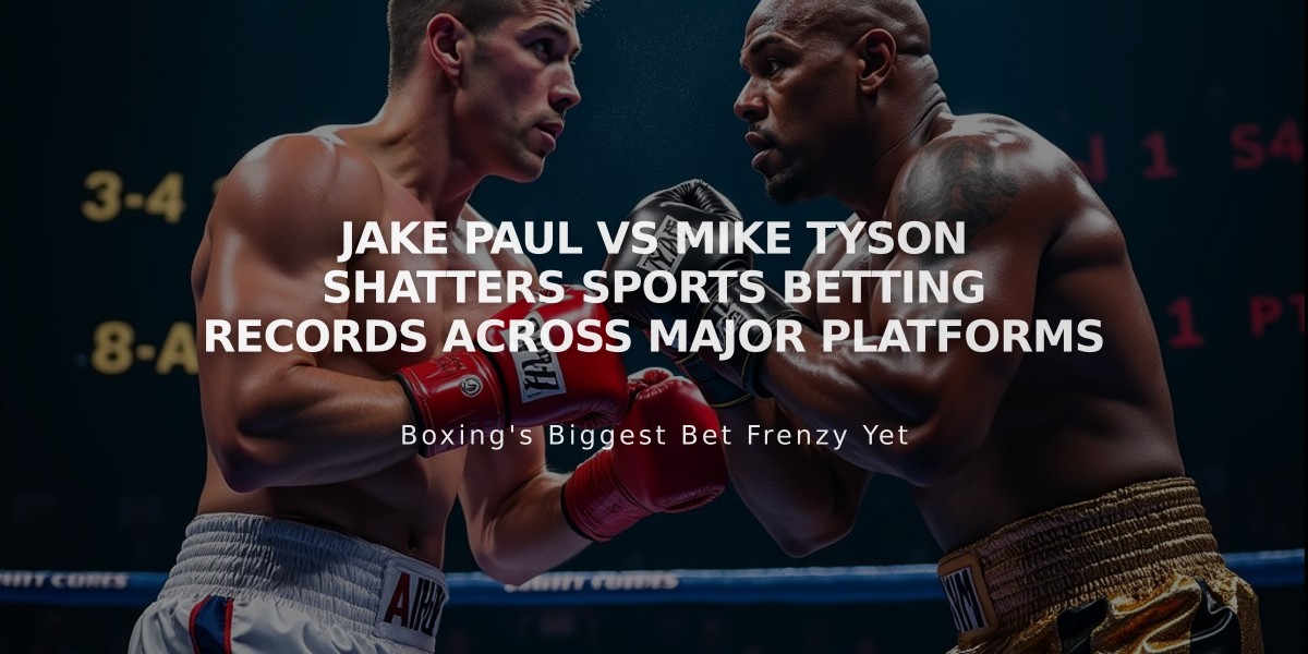 Jake Paul vs Mike Tyson Shatters Sports Betting Records Across Major Platforms