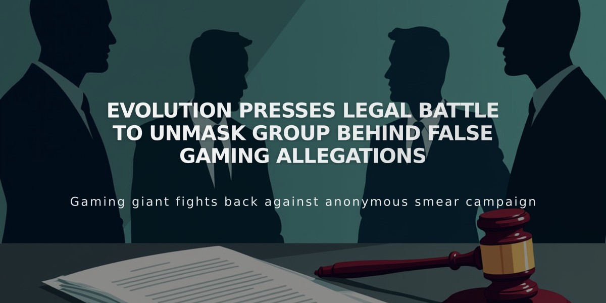 Evolution Presses Legal Battle to Unmask Group Behind False Gaming Allegations