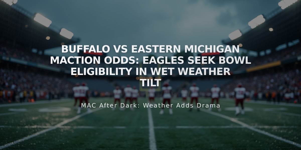 Buffalo vs Eastern Michigan MACtion Odds: Eagles Seek Bowl Eligibility in Wet Weather Tilt