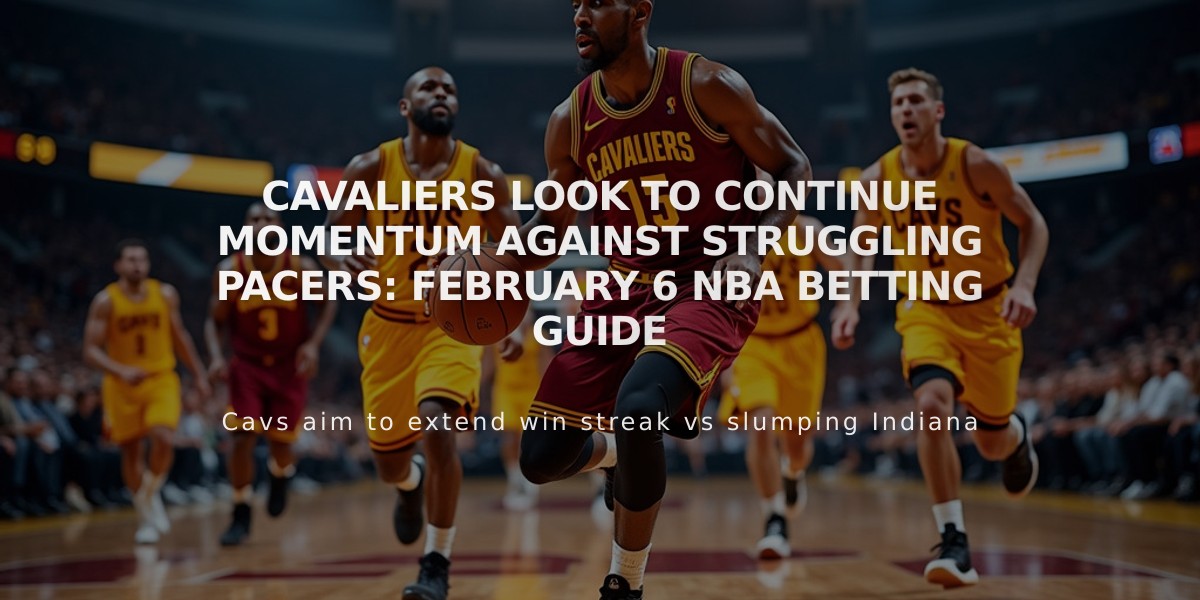 Cavaliers Look to Continue Momentum Against Struggling Pacers: February 6 NBA Betting Guide