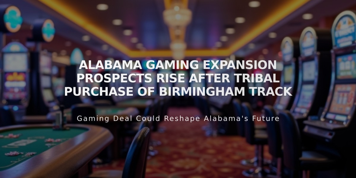 Alabama Gaming Expansion Prospects Rise After Tribal Purchase of Birmingham Track