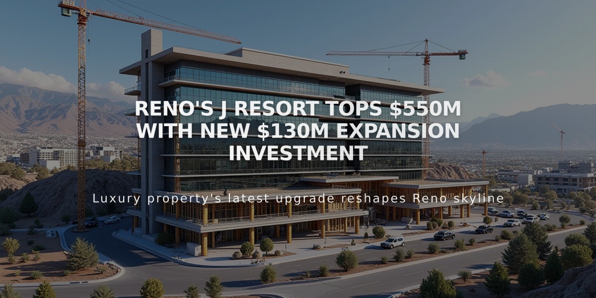 Reno's J Resort Tops $550M with New $130M Expansion Investment