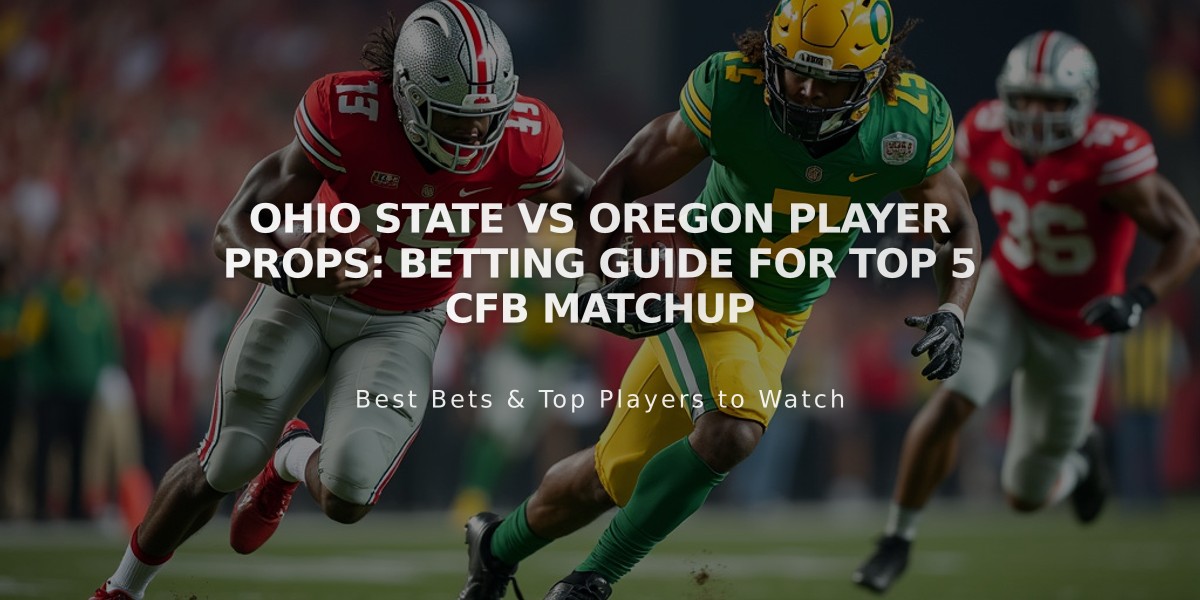 Ohio State vs Oregon Player Props: Betting Guide for Top 5 CFB Matchup