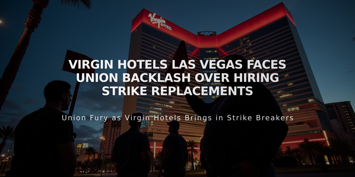 Virgin Hotels Las Vegas Faces Union Backlash Over Hiring Strike Replacements