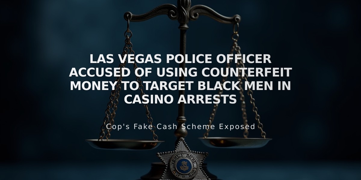 Las Vegas Police Officer Accused of Using Counterfeit Money to Target Black Men in Casino Arrests