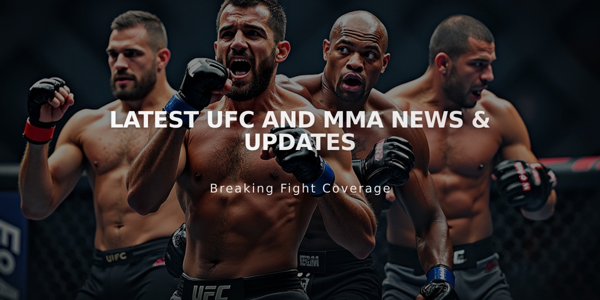 Latest UFC and MMA News & Updates