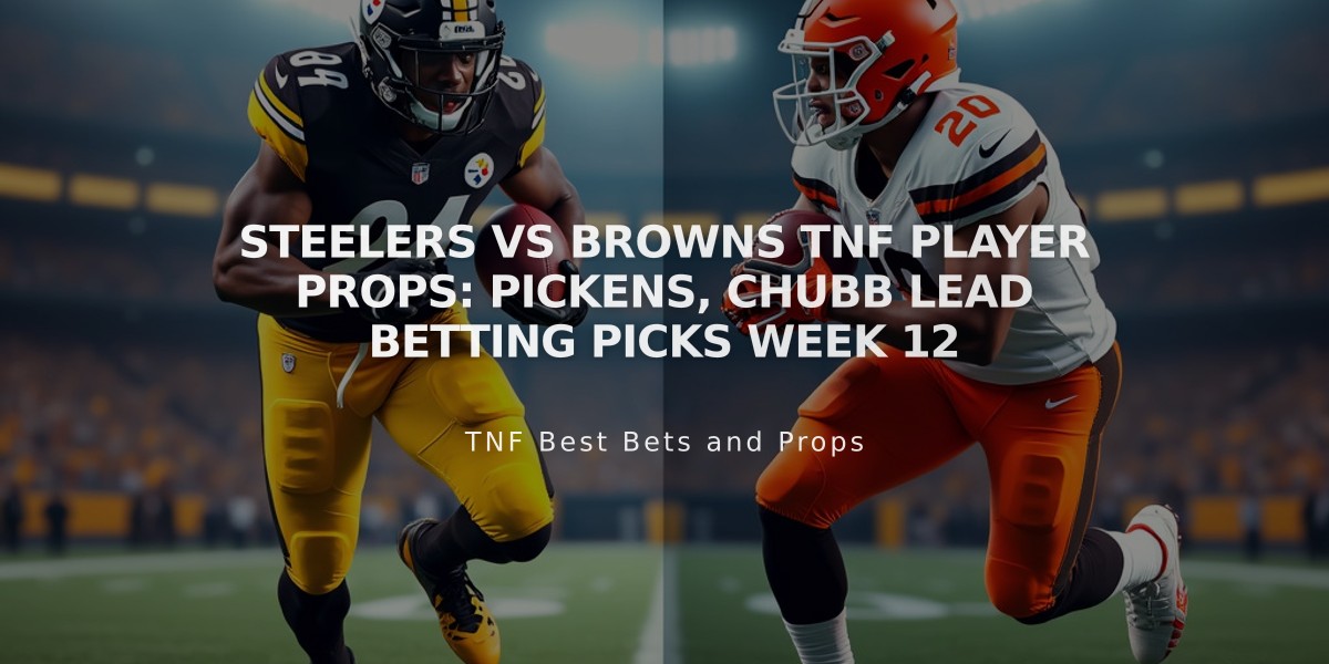 Steelers vs Browns TNF Player Props: Pickens, Chubb Lead Betting Picks Week 12