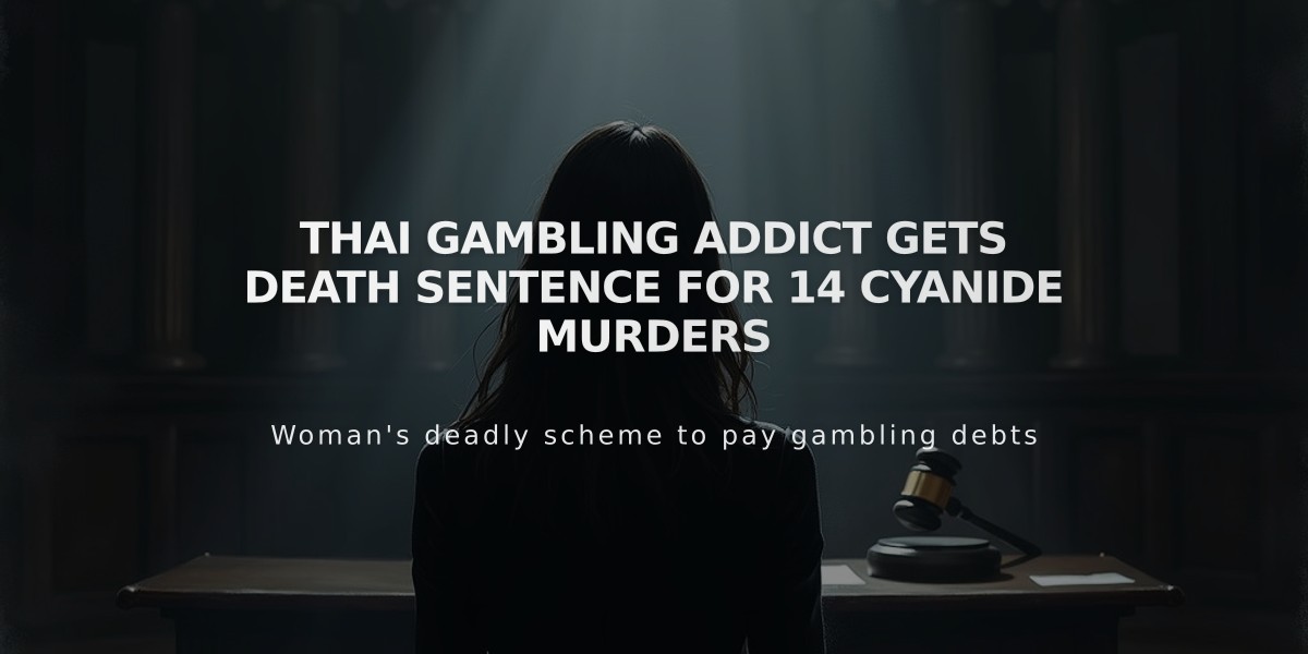 Thai Gambling Addict Gets Death Sentence for 14 Cyanide Murders