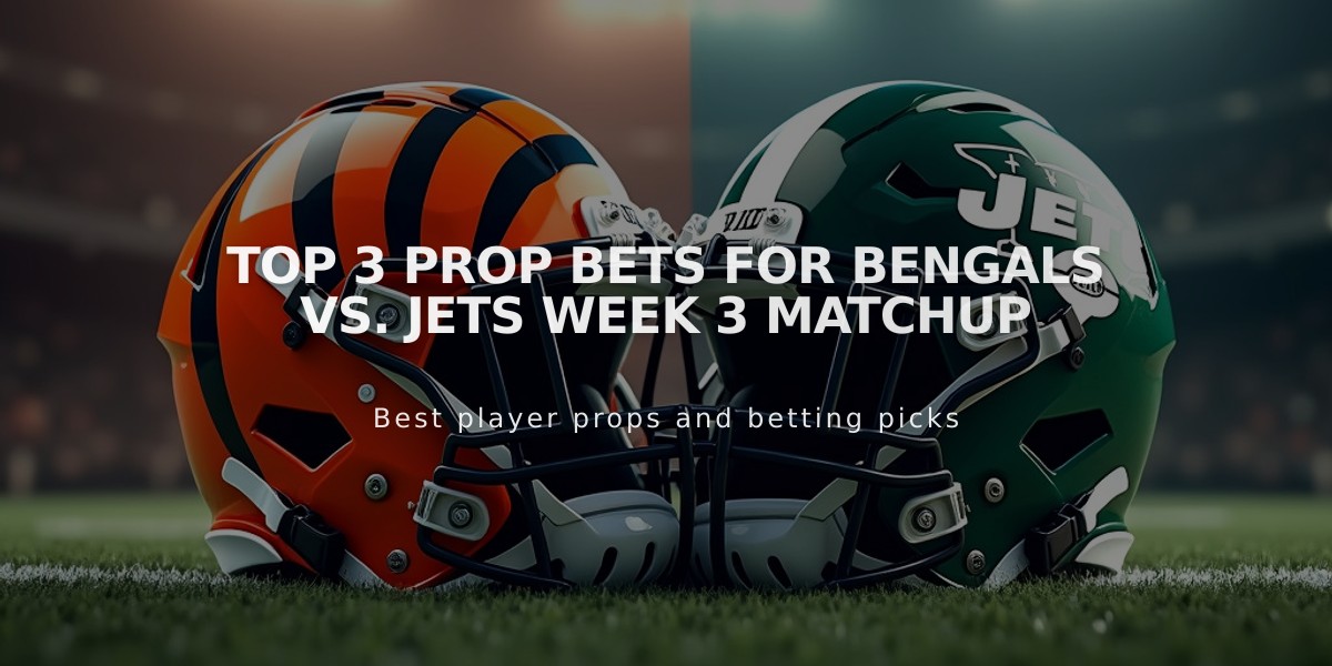 Top 3 Prop Bets for Bengals vs. Jets Week 3 Matchup